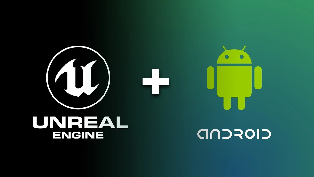 UNREAL ENGINE ANDROID GAME DEVELOPMENT